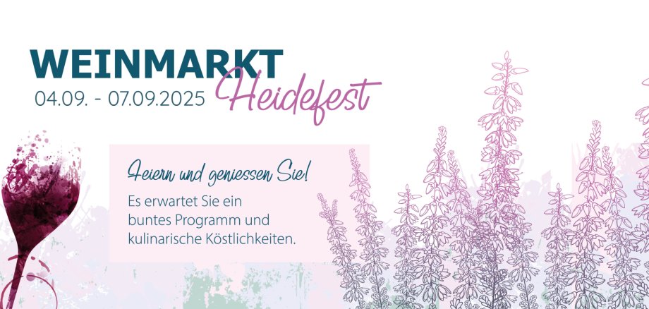 Das Foto zeigt ein Weinglas, Heide und die Aufschrift Weinmarkt, Heidefest 04.09. - 07.09.2025, Feiern und genießen Sie! Es erwartet Sie ein buntes Programm und kulinarische Köstlichkeiten
